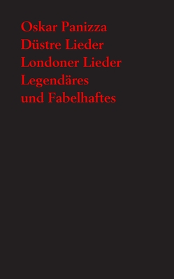 Düstre Lieder. Londoner Lieder. Legendäres und Fabelhaftes von Emig,  Günther, Kittstein,  Ulrich, Panizza,  Oskar, Staengle,  Peter