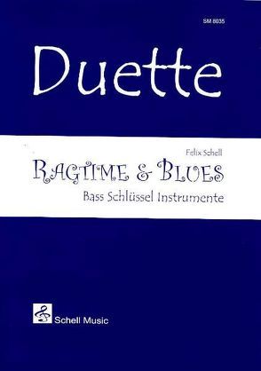 Duette: Ragtime & Blues von Schell,  Felix