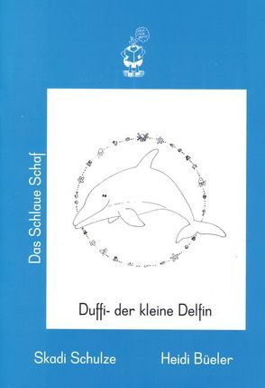 Duffi, der kleine Delfin von Büeler,  Heidi, Schulze,  Skadi