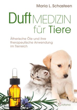 Duftmedizin für Tiere von Schasteen,  Maria L.