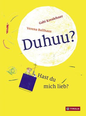 Duhuu? Hast du mich lieb? von Ballhaus,  Verena, Kreslehner,  Gabi