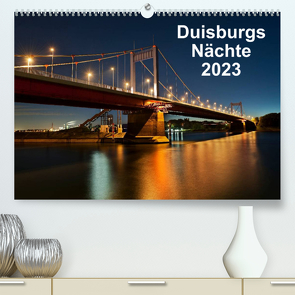 Duisburgs Nächte (Premium, hochwertiger DIN A2 Wandkalender 2023, Kunstdruck in Hochglanz) von Heymanns,  Rolf