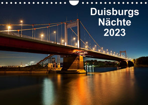 Duisburgs Nächte (Wandkalender 2023 DIN A4 quer) von Heymanns,  Rolf