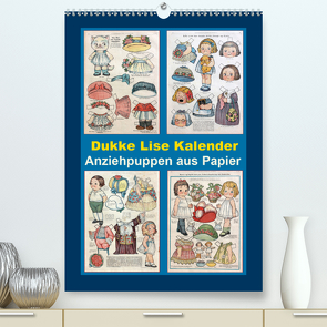 Dukke Lise Kalender – Anziehpuppen aus Papier (Premium, hochwertiger DIN A2 Wandkalender 2021, Kunstdruck in Hochglanz) von Erbs,  Karen