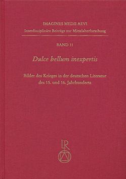 Dulce bellum inexpertis von Brunner,  Horst, Hamm,  Joachim, Herweg,  Mathias, Kerth,  Sonja, Löser,  Freimut, Rettelbach,  Johannes