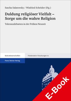 Duldung religiöser Vielfalt – Sorge um die wahre Religion von Salatowsky,  Sascha, Schröder,  Winfried
