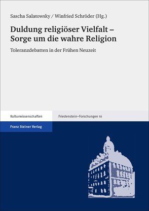 Duldung religiöser Vielfalt – Sorge um die wahre Religion von Salatowsky,  Sascha, Schröder,  Winfried