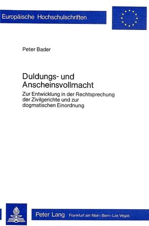 Duldungs- und Anscheinsvollmacht von Bader,  Peter