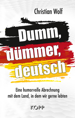 Dumm, dümmer, deutsch von Wolf,  Christian