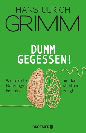 Dumm gegessen! von Grimm,  Hans-Ulrich