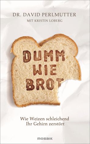 Dumm wie Brot von Loberg,  Kristin, Perlmutter,  David