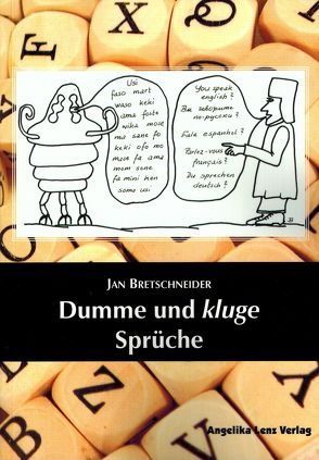 Dumme und kluge Sprüche von Bretschneider,  Jan
