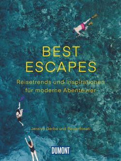 DuMont Bildband Best Escapes von & Pavia Rosati,  Jeralyn Gerba