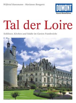DuMont Kunst-Reiseführer Tal der Loire von Bongartz,  Marianne, Hansmann,  Wilfried