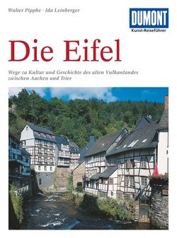 DuMont Kunst-Reiseführer Die Eifel von Leinberger,  Ida, Pippke,  Walter