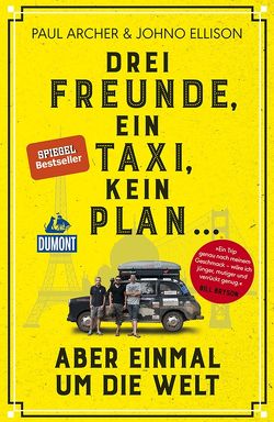 Drei Freunde, ein Taxi, kein Plan … von Archer,  Paul, Ellison,  Johno, Fülle,  Anja