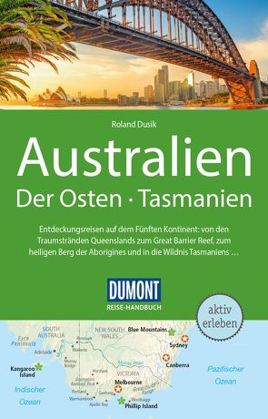 DuMont Reise-Handbuch Reiseführer Australien, Der Osten und Tasmanien von Dusik,  Roland