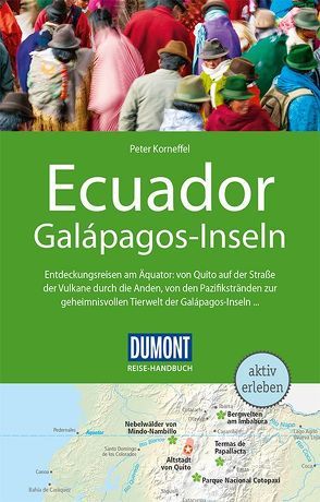 DuMont Reise-Handbuch Reiseführer Ecuador, Galápagos-Inseln von Korneffel,  Peter
