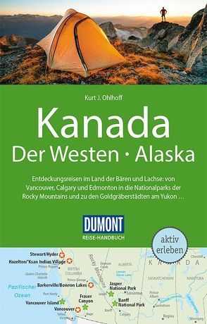 DuMont Reise-Handbuch Reiseführer Kanada, Der Westen, Alaska von Ohlhoff,  Kurt Jochen