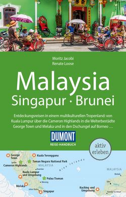 DuMont Reise-Handbuch Reiseführer Malaysia, Singapur, Brunei von Jacobi,  Moritz, Loose,  Renate