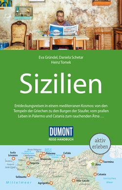 DuMont Reise-Handbuch Reiseführer Sizilien von Gründel,  Eva, Schetar,  Daniela, Tomek,  Heinz