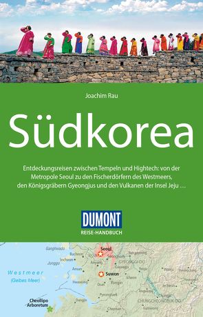 DuMont Reise-Handbuch Reiseführer Südkorea von Rau,  Joachim