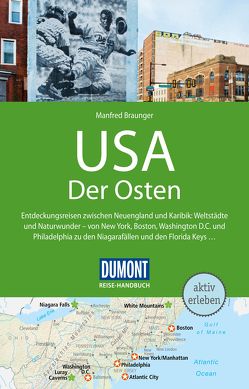 DuMont Reise-Handbuch Reiseführer USA, Der Osten von Braunger,  Manfred