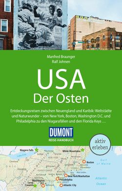 DuMont Reise-Handbuch Reiseführer USA, Der Osten von Braunger,  Manfred, Johnen,  Ralf