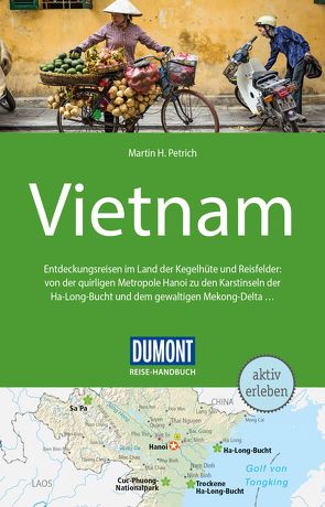 DuMont Reise-Handbuch Reiseführer Vietnam von Petrich,  Martin H.