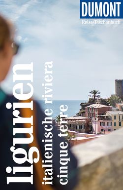 DuMont Reise-Taschenbuch Ligurien, Italienische Riviera, Cinque Terre von Henke,  Georg, Hennig,  Christoph