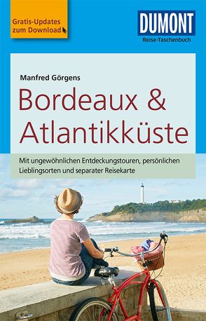 DuMont Reise-Taschenbuch Reiseführer Bordeaux & Atlantikküste von Görgens,  Manfred