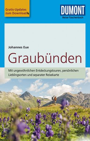 DuMont Reise-Taschenbuch Reiseführer Graubünden von Eue,  Johannes