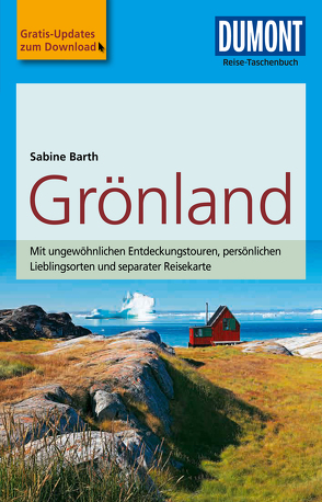 DuMont Reise-Taschenbuch Reiseführer Grönland von Barth,  Sabine