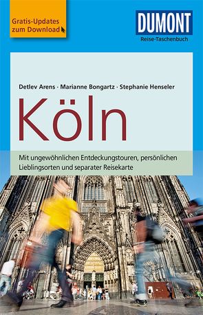 DuMont Reise-Taschenbuch Köln von Arens,  Detlev, Bongartz,  Marianne, Henseler,  Stephanie