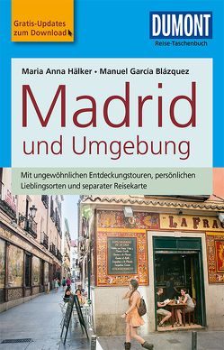 DuMont Reise-Taschenbuch Reiseführer Madrid und Umgebung von García Blázquez,  Manuel, Hälker,  Maria Anna