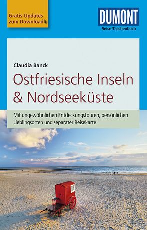DuMont Reise-Taschenbuch Reiseführer Ostfriesische Inseln & Nordseeküste von Banck,  Claudia