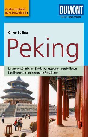 DuMont Reise-Taschenbuch Reiseführer Peking von Fülling,  Oliver