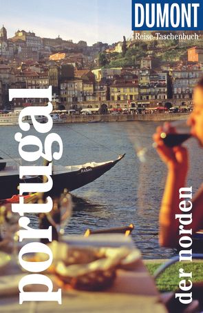 DuMont Reise-Taschenbuch Portugal – der Norden von Strohmaier,  Jürgen