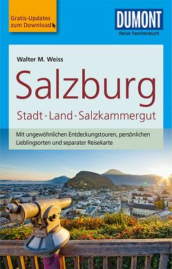DuMont Reise-Taschenbuch Reiseführer Salzburg, Stadt, Land, Salzkammergut von Weiss,  Walter M.