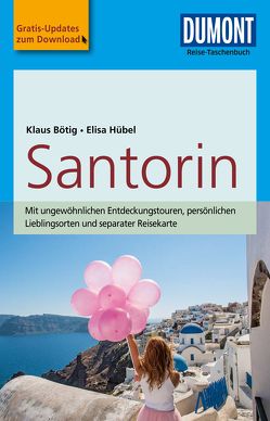 DuMont Reise-Taschenbuch Reiseführer Santorin von Bötig,  Klaus, Hübel,  Elisa