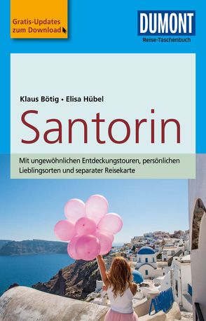 DuMont Reise-Taschenbuch Reiseführer Santorin von Bötig,  Klaus, Hübel,  Elisa