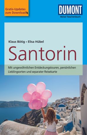 DuMont Reise-Taschenbuch Santorin von Bötig,  Klaus, Hübel,  Elisa