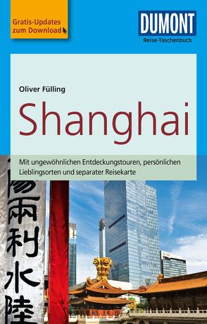DuMont Reise-Taschenbuch Reiseführer Shanghai von Fülling,  Oliver