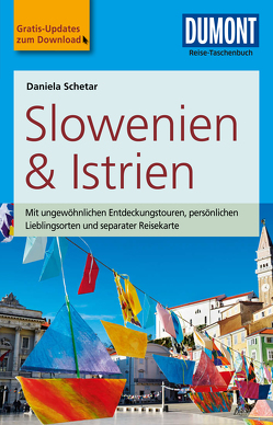 DuMont Reise-Taschenbuch Reiseführer Slowenien & Istrien von Schetar-Köthe,  Daniela