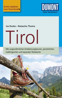 DuMont Reise-Taschenbuch Reiseführer Tirol von Ducke,  Isa, Thoma,  Natascha