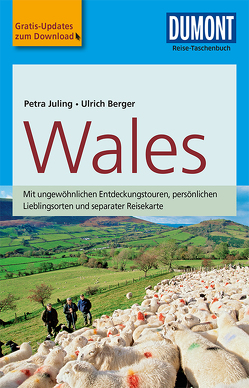 DuMont Reise-Taschenbuch Reiseführer Wales von Berger,  Ulrich, Juling,  Petra
