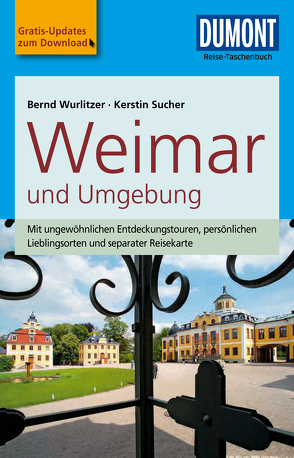 DuMont Reise-Taschenbuch Reiseführer Weimar und Umgebung von Sucher,  Kerstin, Wurlitzer,  Bernd