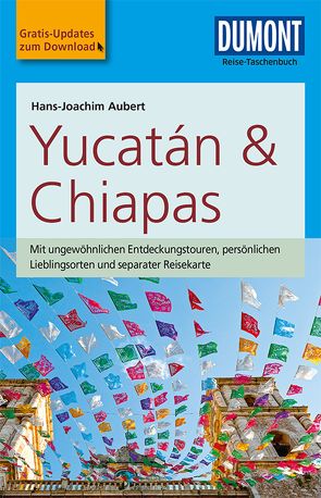 DuMont Reise-Taschenbuch Yucatan&Chiapas von Aubert,  Hans-Joachim