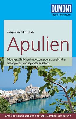 DuMont Reise-Taschenbuch Reiseführer Apulien von Christoph,  Jacqueline