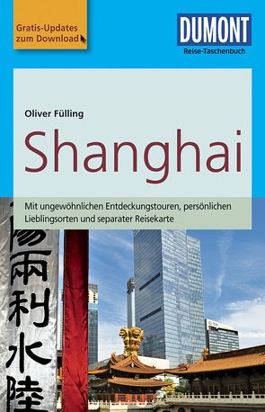 DuMont Reise-Taschenbuch Shanghai von Fülling,  Oliver